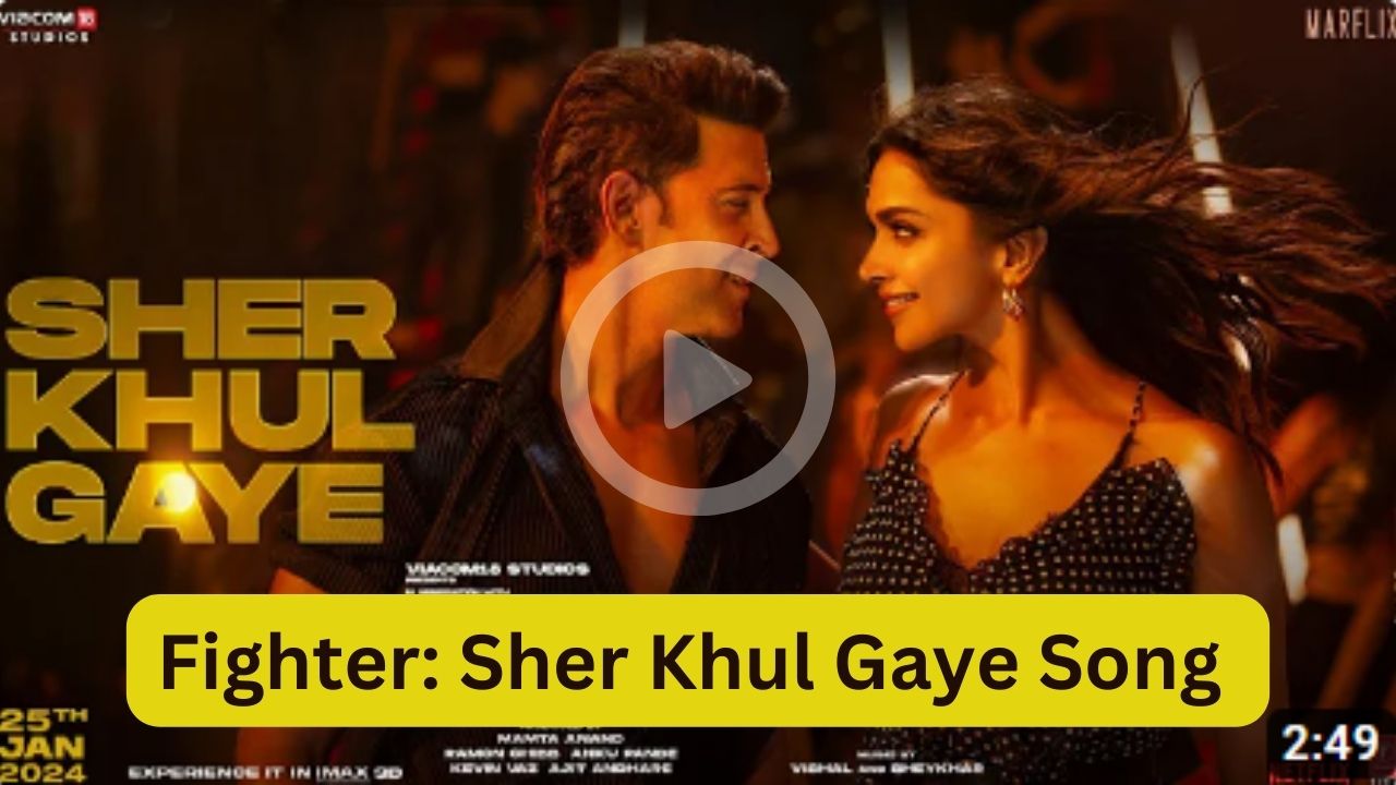 Fighter Sher Khul Gaye Song
